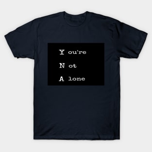 You're not alone T-Shirt